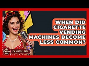 When Did Cigarette Vending Machines Become Less Common? - Im a 50s Baby