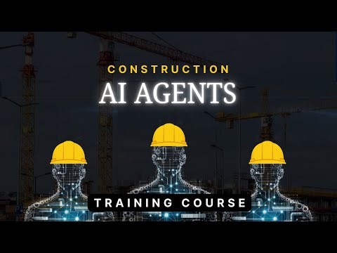 Building Construction AI Agents - Training Course