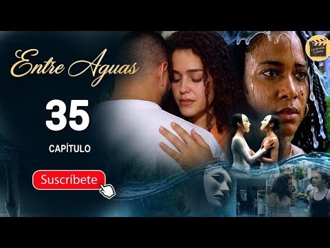 ENTRE AGUAS | CAP - 37 | La Novela Cubana(720P_HD).HD REVIEW 