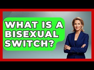 What Is A Bisexual Switch? - Gender Equality Network