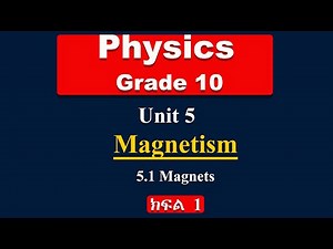 Grade 10 physics unit 5 part 1 | Magnetism | magnet