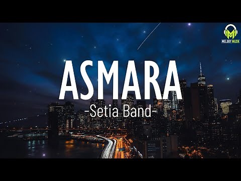 Setia Band - Asmara(Lirik)