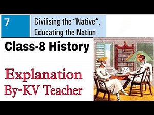 (P-1) Civilising the Native, Educating the Nation / Class-8 History NCERT Chapter-7 / By-KV Teacher