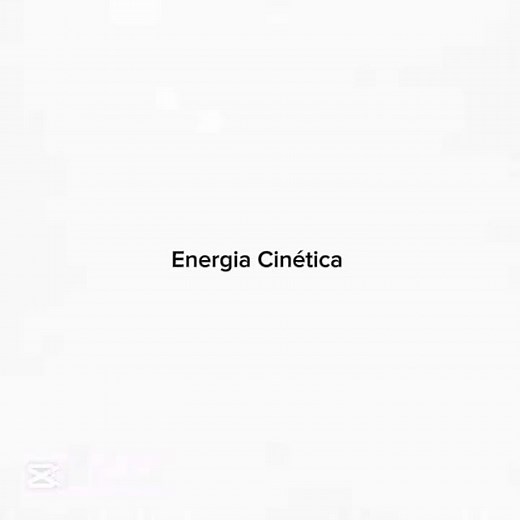 Energia Cinética: Entenda Como Funciona