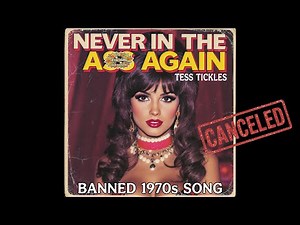 Never In My A** Again (Banned 1970s Song) by Tess Tickles