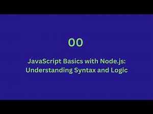 JavaScript Basics with Node.js: Understanding Syntax and Logic - Introduction
