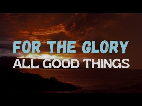 For the Glory - All Good Things (feat. Hollywood Undead) | Lyrics