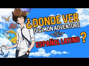 Where to watch Digimon Adventure Tri dubbed in Latin Spanish?