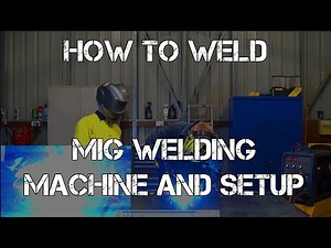 How To Weld: MIG Welding Machine Setup and Calibration