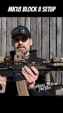 My MK18 Block II Set Up - Daniel Defense MK18