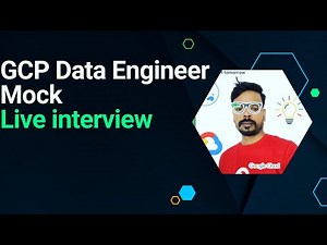 GCP Data Engineer Mock interview