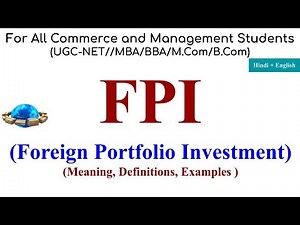 FPI, Foreign Portfolio Investment, fpi and fdi, fpi investment, fpi upsc, FDI, FPI, FII,