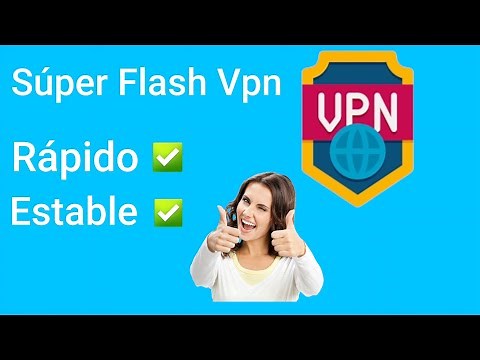 Súper Flash Vpn | Conexión📡🔄 Rápida y Estable📶 😉