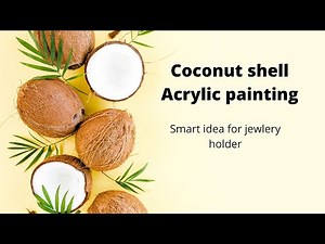 Coconut shell painting using Acrylics l Easy DIY idea l Coconut Bowl Painting l Best out of Waste