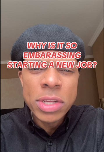 Why Starting a New Job Can Be Embarrassing