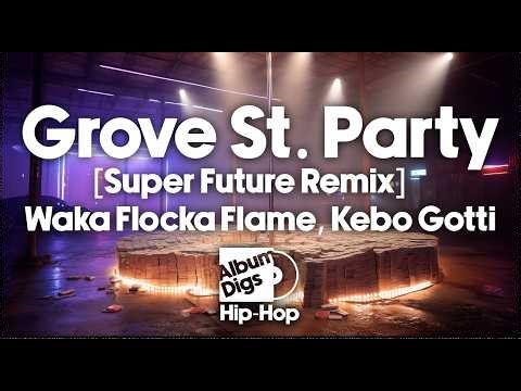 Waka Flocka Flame, Kebo Gotti - Grove St. Party (Super Future Remix) [Lyric Video]