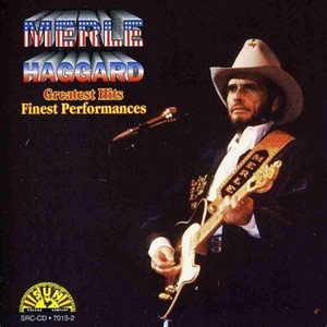 Merle Haggard - Greatest Hits Finest Performances