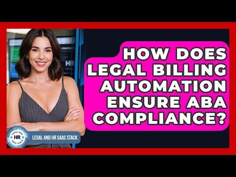 How Does Legal Billing Automation Ensure ABA Compliance? - Legal And HR SaaS Stack