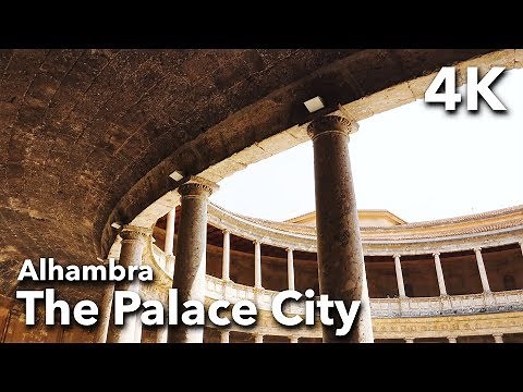 The Palace City of Alhambra in Granada, Spain | 2017 4K