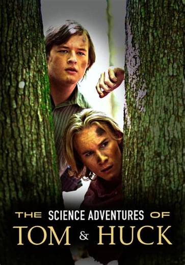 Watch The Science Adventures of Tom & Huck (2025)