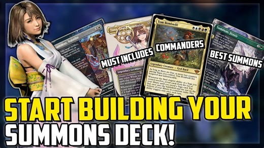 Build A Summons Deck For Final Fantasy! Commanders, Must Includes and More! - Magic The Gathering