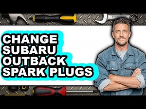 How To Change Subaru Outback Spark Plugs (Easy Method)