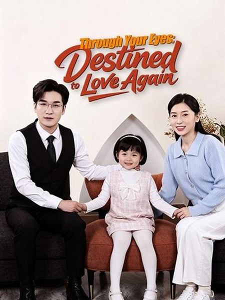 Through Your Eyes: Destined to Love Again- Full Drama Movie English Sub