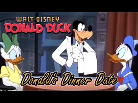Donald Duck in " Donald's Dinner Date " - Classic Cartoon Short feat. Daisy Duck and Goofy