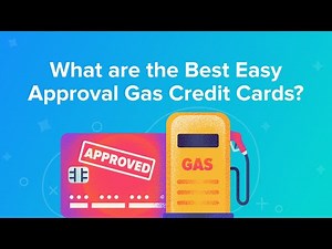 What are the Best Easy Approval Gas Credit Cards?