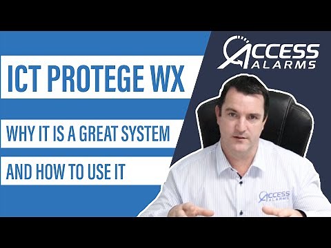 ICT's Protege WX: Why it is a great system and how it works