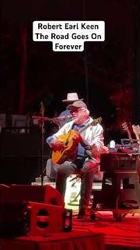 Robert Earl Keen - The Road Goes on Forever #supportlivemusic #texascountry #livemusic