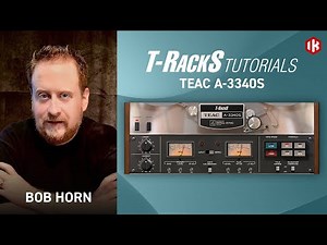 T-RackS Tutorial Series with GRAMMY-winning Mix Engineer Bob Horn (BTS, Usher): T-RackS TEAC A-3340S