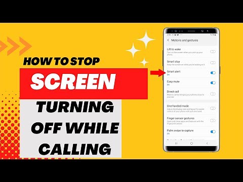 How to stop screen from turning off while calling or receiving calls on Samsung