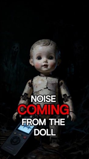 That Doll Sound Is Not Normal #paranormal #haunted #creepy