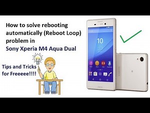 Trick how to solve Sony Xperia M4 Aqua Dual if its stuck in boot loop