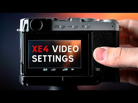 My Video Settings for Fujifilm X-E4 & Thoughts