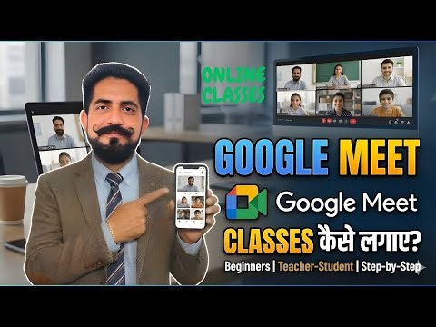 Google Meet App Kaise Use Kare 2026 | Full Tutorial for Teachers & Students