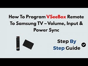 How To Program VSeeBox Remote To Samsung TV – Volume, Input & Power Sync