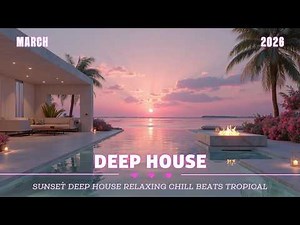 April - Best Deep House Songs 2026 | Sunset Deep House ~ Relaxing Chill Beats & Tropical Vibes 2026