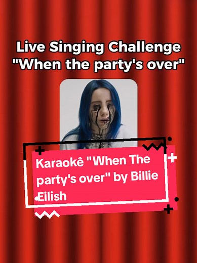 Practice Singing Billie Eilish's 'When The Party's Over'