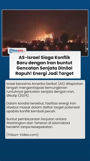 Gencatan Senjata Iran-AS Terancam Runtuh Israel Soroti Potensi Serangan ke Fasilitas Energi
