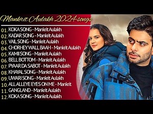 Mankirt Aulakh New Song 2024 | New Punjabi Jukebox | Mankirt Aulakh New Songs | New Punjabi Songs