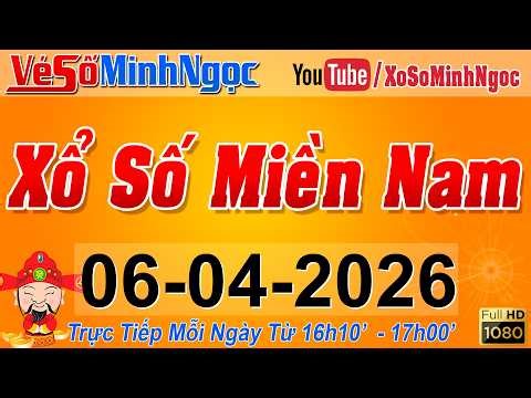 XSMN Minh Ngọc - Trực tiếp Xổ Số Miền Nam - KQXS Miền Nam ngày 06/04/2026, KQXS Hôm Nay, XSTT, XSKT