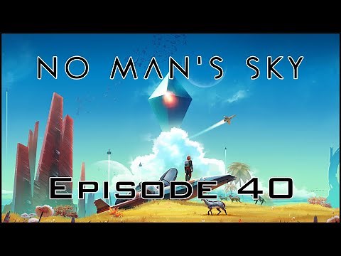 No Man's Sky - Episode 40: "Resetting the Simulation"