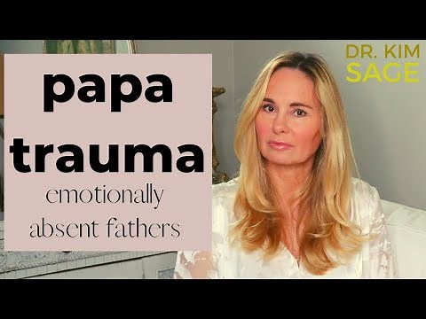 PAPA TRAUMA: THE PRESENT, BUT ABSENT FATHER (EMOTIONAL ABANDONMENT)