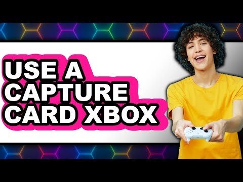How to Use a Capture Card Xbox (full Guide)