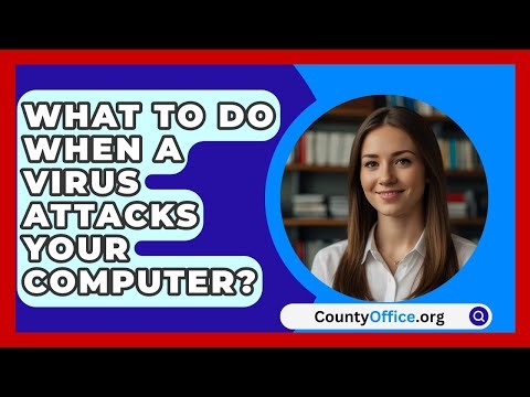 What To Do When A Virus Attacks Your Computer? - CountyOffice.org