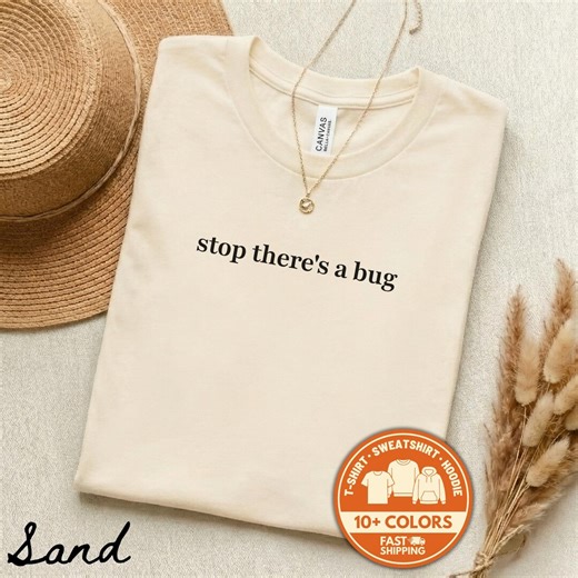Bug Lover Shirt Stop Theres A Bug Tshirt Funny Entomology Student Insect Collector Weirdcore Goblincore Nature Explorer Gift - Etsy