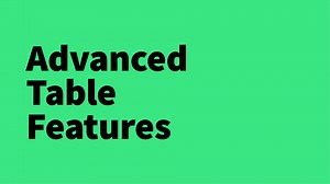 Advanced Table Features