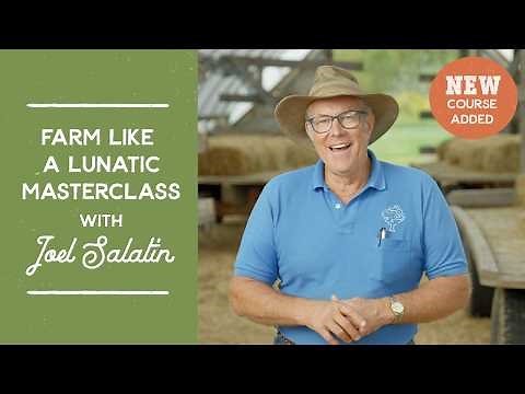 Farm Like a Lunatic - Masterclass - 8 Course Trailer | Joel Salatin